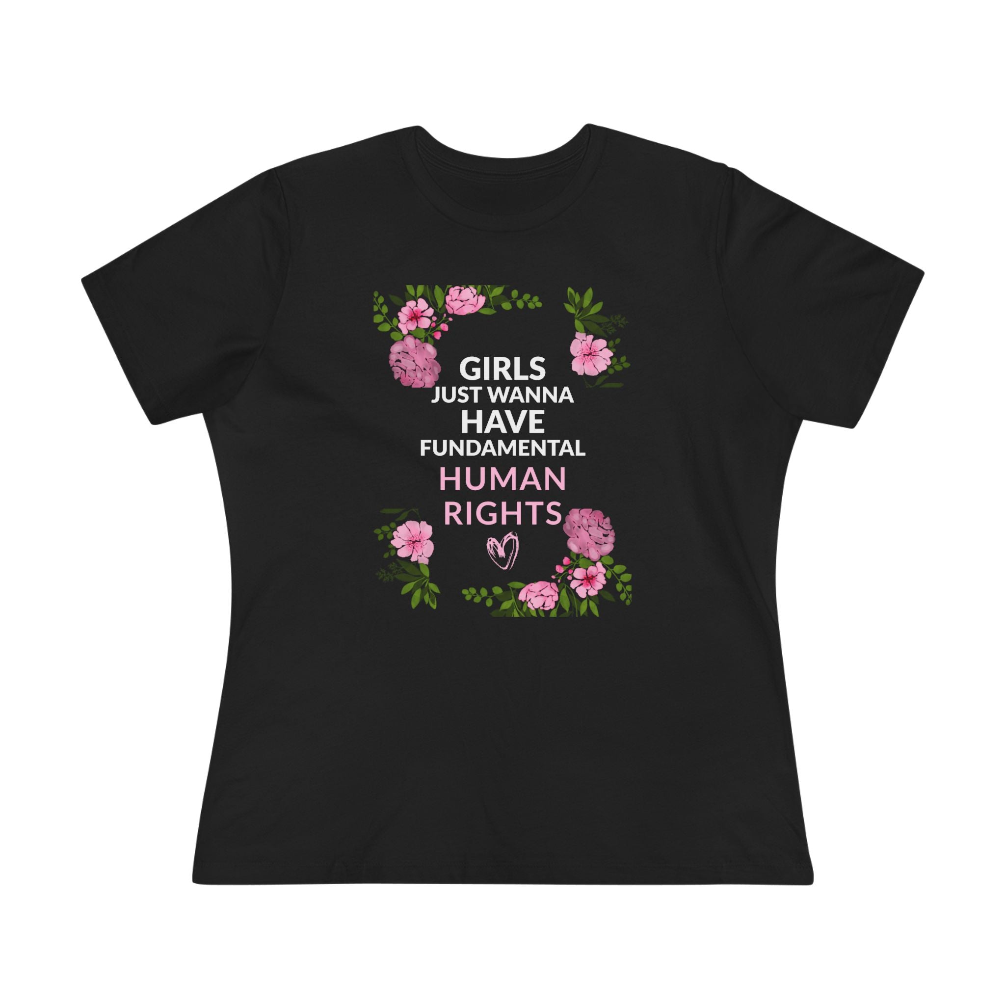 Women's Tee - "Girls Just Wanna Have Fundamental Human Rights" Floral Feminist T-Shirt